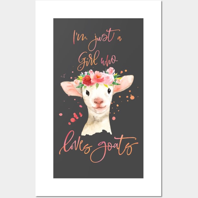 I'm Just A Girl Who Loves Goats Wall Art by teevisionshop